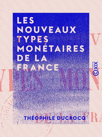 Livre numérique Les Nouveaux Types monétaires de la France