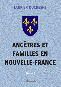 Libro electrónico Ancêtres et familles en Nouvelle-France, Tome 6