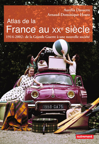 Livre numérique Atlas de la France au XXe siècle. 1914 à 2002 : de la Grande Guerre à la nouvelle société
