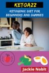Livre numérique Ketoazz - Ketogenic Diet for Beginners and Dummies