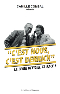 Electronic book C'est nous, c'est Derrick - Le livre officiel ta race !