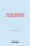 Livro digital The Rise and Decline of the Romish Church