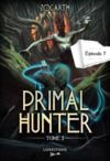 Livre numérique Primal Hunter - Episode 7 - Tome 2