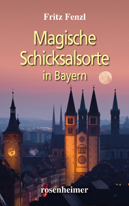 E-Book Magische Schicksalsorte in Bayern