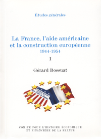 Electronic book La France, l’aide américaine et la construction européenne 1944-1954. Volume I