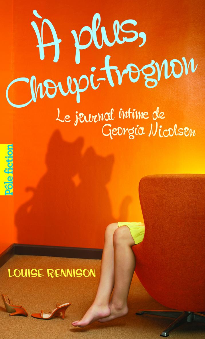 Regarder Le Journal Intime De Georgia Nicolson Ebook Le journal intime de Georgia Nicolson (Tome 4) - À plus Choupi