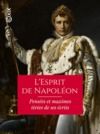 Electronic book L'Esprit de Napoléon - Pensées et maximes tirées de ses écrits