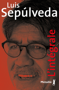 Electronic book Luis Sepulveda - L'Intégrale