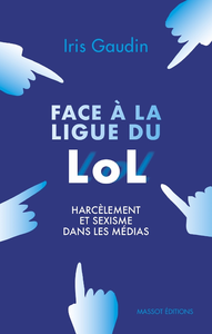 Livre numérique Face à la Ligue du LOL - Harcèlement et sexisme dans les médias