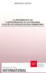Electronic book La prohibition de l’appropriation et les régimes d’accès aux espaces extra-terrestres