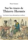 Electronic book Sur les traces de Thierry Hermès
