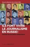Livre numérique Ils font vivre le journalisme en Russie ! - Portraits de journalistes indépendants