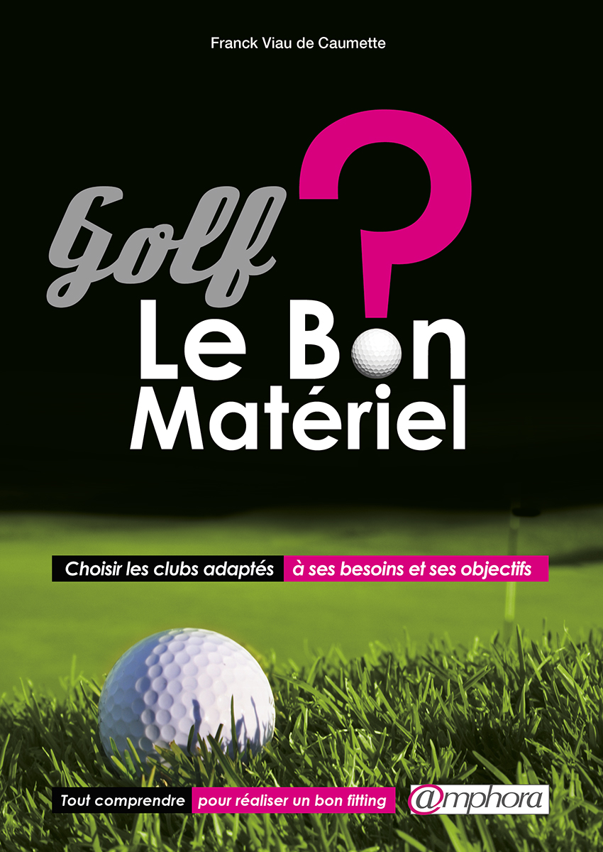 Ebook Golf - Le bon matériel ? par Franck Viau De Caumette - 7Switch