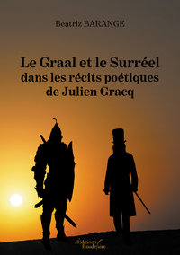 E-Book Le Graal et le Surréel dans les récits poétiques de Julien Gracq