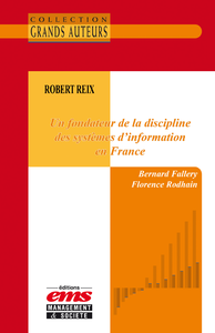 Livre numérique Robert Reix. Un fondateur de la discipline des systèmes d’information en France