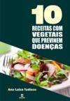 Livre numérique 10 Receitas com vegetais que previnem doenças