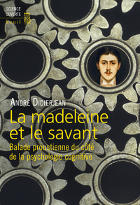 Livre numérique La Madeleine et le Savant. Balade proustienne du côté de la psychologie cognitive