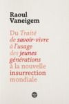 Electronic book Du Traité de savoir vivre à l'usage des jeunes générations à la nouvelle insurrection mondiale