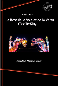 Electronic book Le livre de la Voie et de la Vertu (Tao-Te-King). [Nouv. éd. revue et mise à jour].