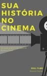 Livro digital Sua História no Cinema