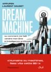 Electronic book Dream Machine. Ou comment j’ai failli vendre mon âme à l’intelligence artificielle