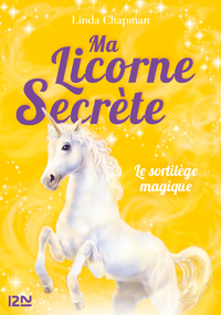 Electronic book Ma licorne secrète - tome 01 : Le sortilège magique