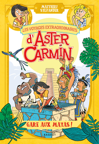 Libro electrónico Les voyages extraordinaires d'Aster Carmin - Gare aux Mayas !