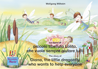 Livre numérique La storia di piccola libellula Lolita, che vuole sempre aiutare tutti. Italiano-Inglese. / The story of Diana, the little dragonfly who wants to help everyone. Italian-English.
