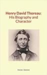 Electronic book Henry David Thoreau : His Biography and Character