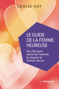 Livre numérique Le Guide de la femme heureuse - Les clés pour retrouver l'estime, le respect et l'amour de soi