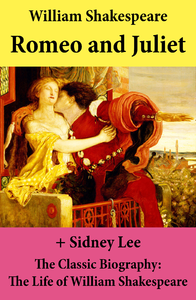 Livre numérique Romeo and Juliet (The Unabridged Play) + The Classic Biography: The Life of William Shakespeare