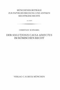 Libro electrónico Der solutionis causa adiectus im römischen Recht