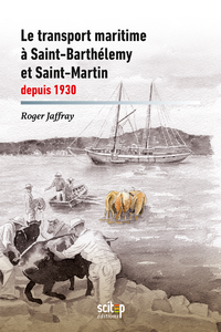 Livre numérique Le transport maritime à Saint-Barthélemy et Saint-Martin depuis 1930
