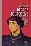 Livre numérique Histoire des Ducs de Bourgogne de la maison de Valois (Tome 6 : Charles le Téméraire 1467-1477)