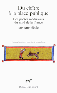 Electronic book Du cloître à la place publique. Les poètes médiévaux du nord de la France (XIIᵉ-XIVᵉ siècle)