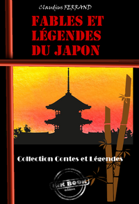 Livre numérique Fables et Légendes du Japon [édition intégrale revue et mise à jour]
