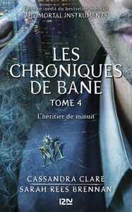 Livre numérique The Mortal Instruments, Les chroniques de Bane - tome 4 : L'héritier de minuit