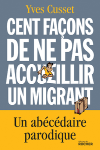 Libro electrónico Cent façons de ne pas accueillir un migrant