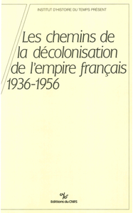 Livre numérique Les chemins de la décolonisation de l’empire colonial français, 1936-1956