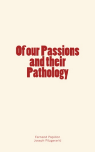 Electronic book Of our passions and their pathology