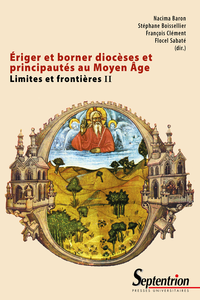 Livre numérique Ériger et borner diocèses et principautés au Moyen Âge