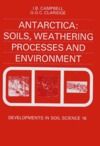 Electronic book Antarctica: Soils, Weathering Processes and Environment