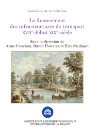 Livre numérique Le financement des infrastructures de transport XVIIe-début XIXe siècle
