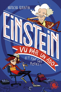 Livre numérique 100 % Bio - Einstein vu par un ado - Biographie romancée jeunesse sciences - Dès 9 ans