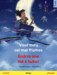 E-Book Visul meu cel mai frumos – Ëndrra ime më e bukur (română – albaneză)