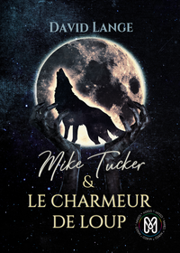 Livre numérique Mike Tucker & Le charmeur de loup