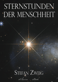 Libro electrónico Stefan Zweig: Sternstunden der Menschheit