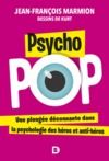 E-Book Psycho pop : Une plongée déconnante dans la psychologie des héros et anti-héros