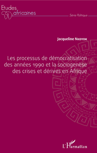 Livre numérique Les processus de démocratisation des années 1990 et la sociogenèse des crises et dérives en Afrique