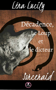 Livre numérique Sorceraid, Saison 1 : Décadence, Épisode 3 : Le Loup et le dicteur